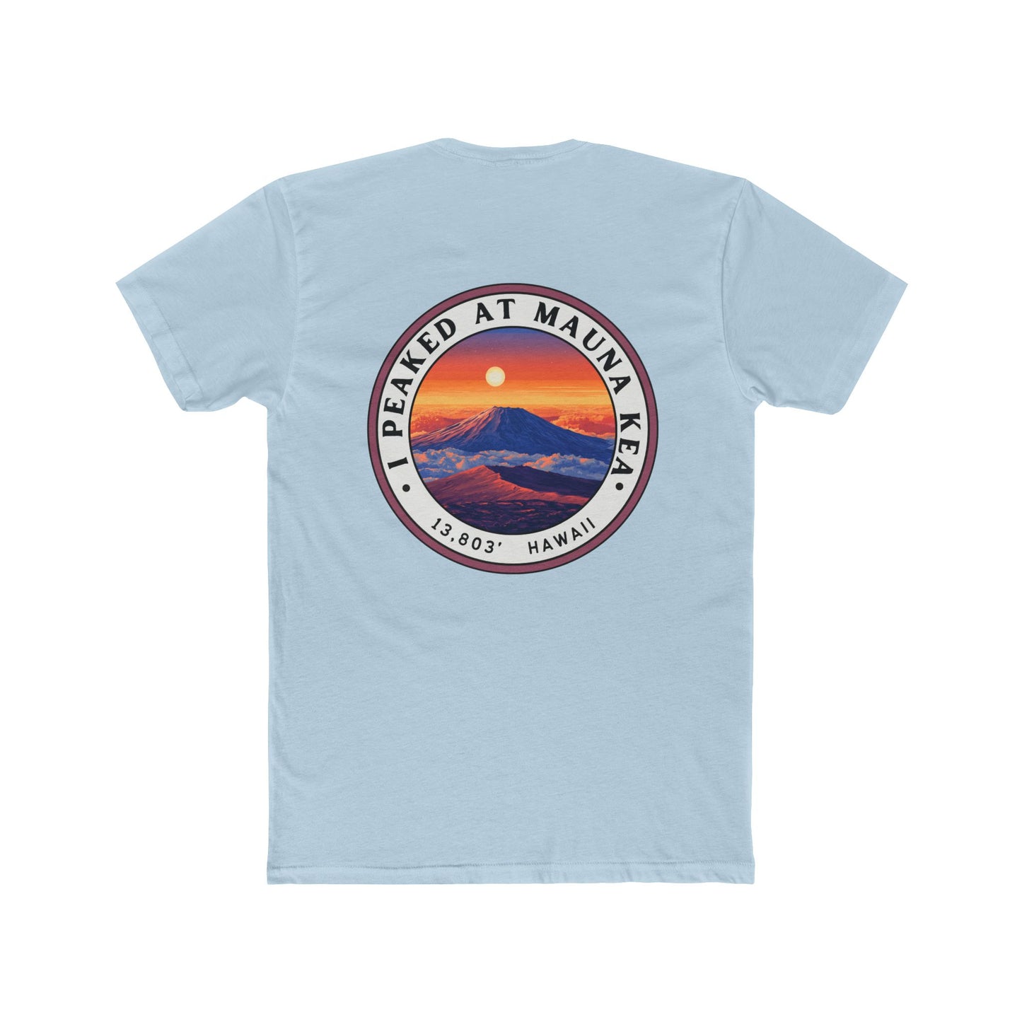 I Peaked at Mauna Kea Unisex Cotton Crew Tee - Summit Series