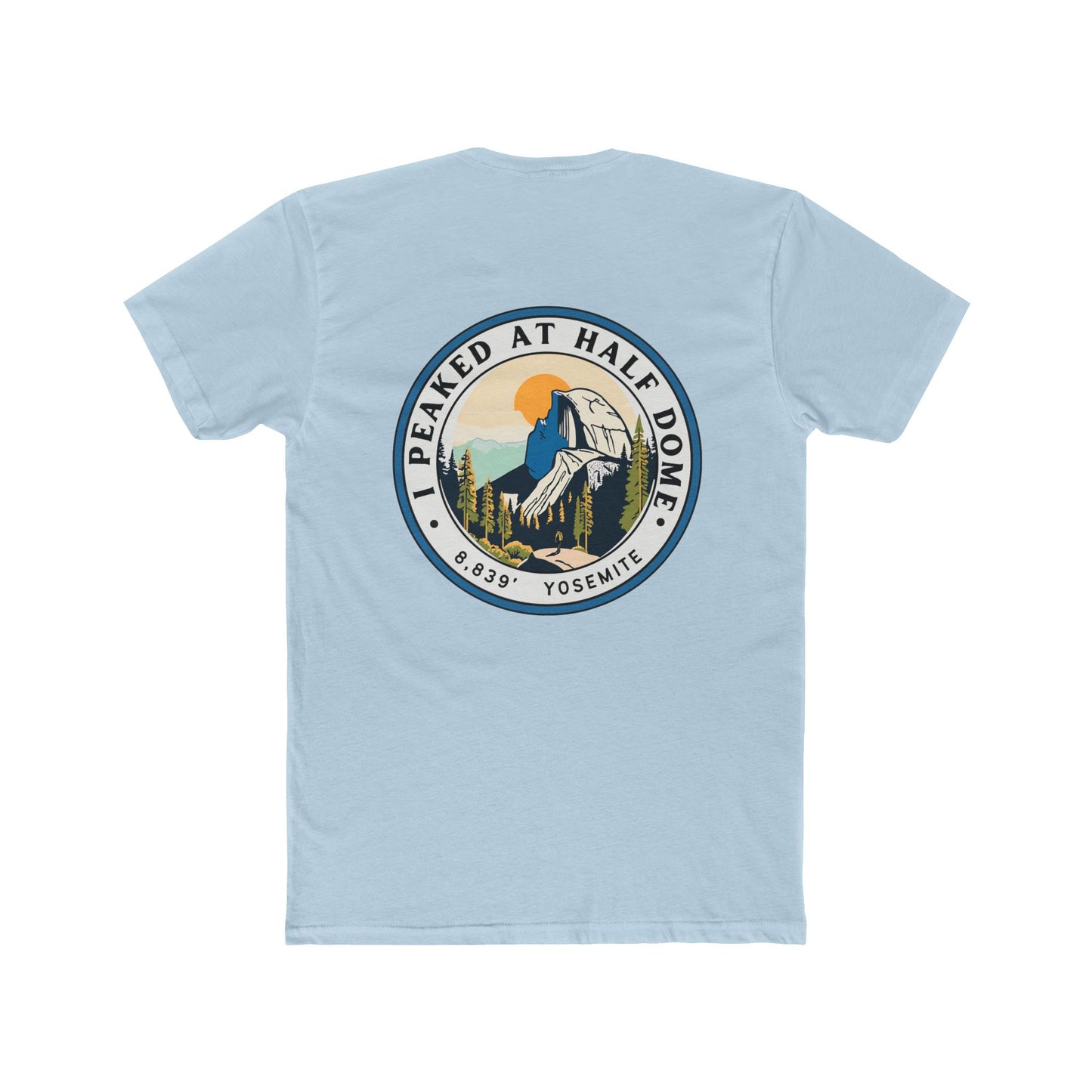 I Peaked at Half Dome Unisex Cotton Crew Tee - Summit Series