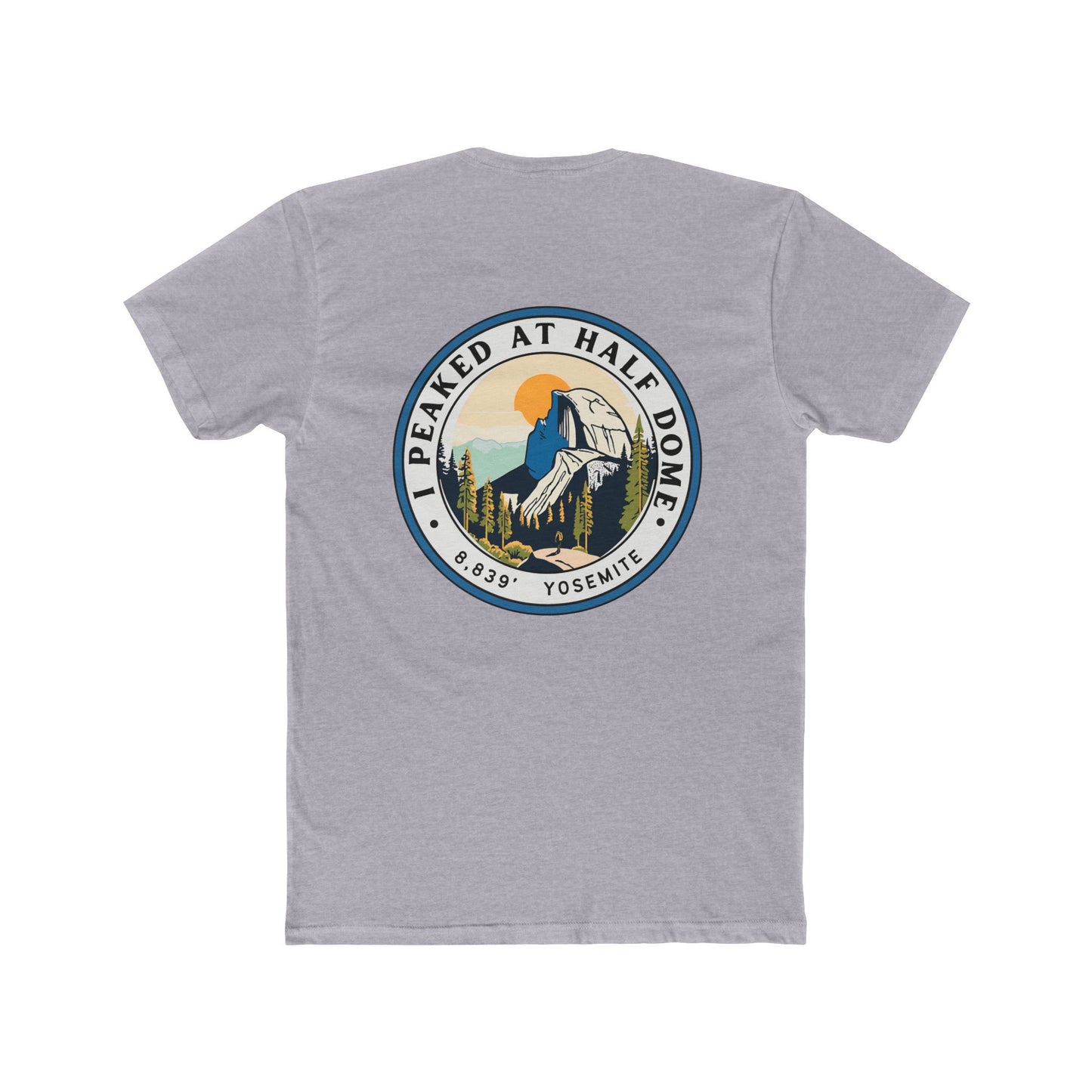 I Peaked at Half Dome Unisex Cotton Crew Tee - Summit Series